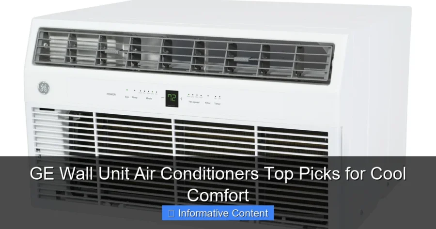 GE Wall Unit Air Conditioners Top Picks for Cool Comfort