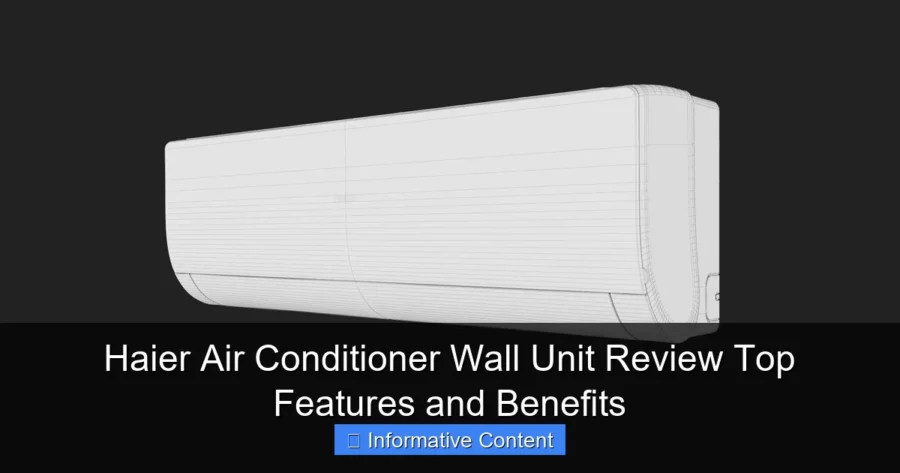 Haier Air Conditioner Wall Unit Review Top Features and Benefits