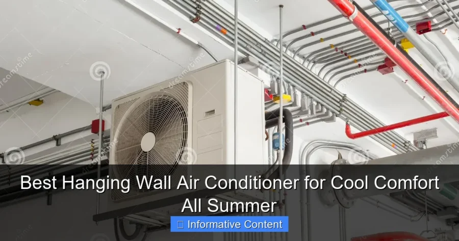 Best Hanging Wall Air Conditioner for Cool Comfort All Summer