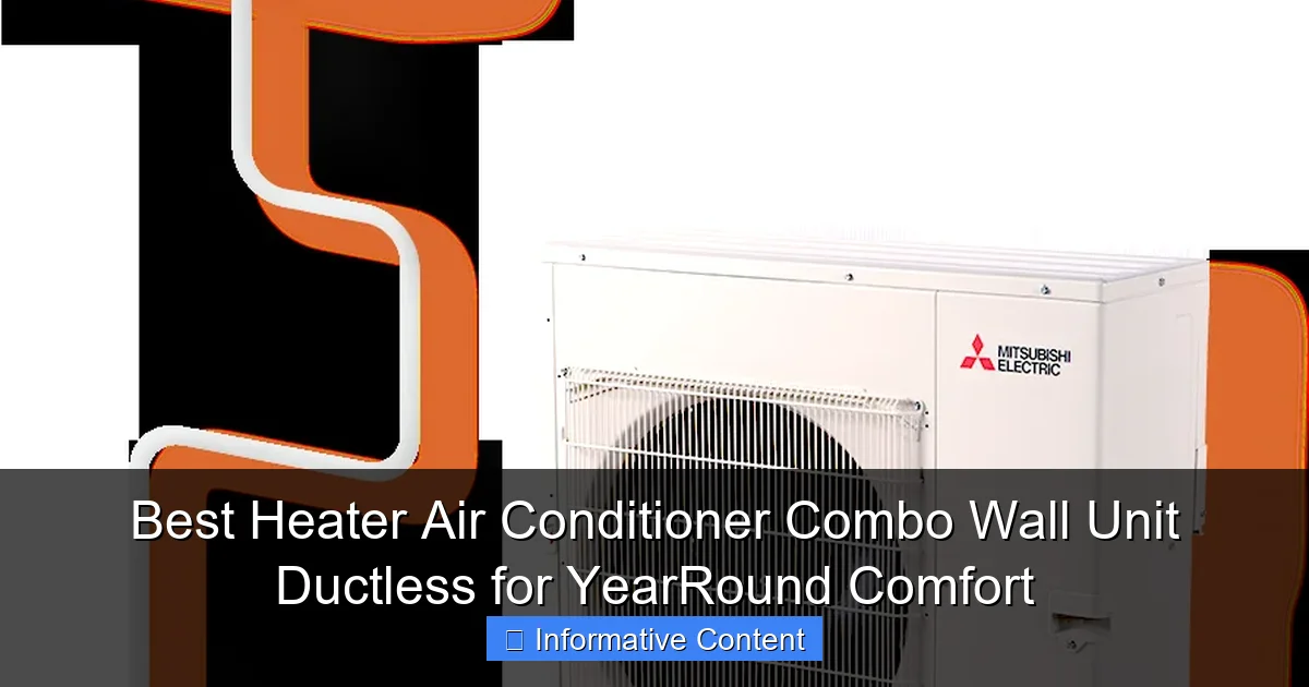 Best Heater Air Conditioner Combo Wall Unit Ductless for YearRound Comfort