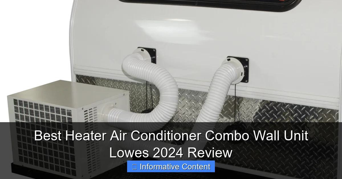 Best Heater Air Conditioner Combo Wall Unit Lowes 2024 Review