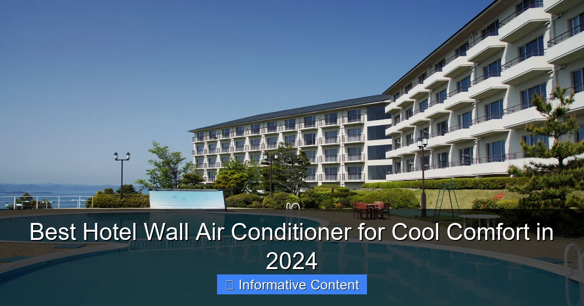 Best Hotel Wall Air Conditioner for Cool Comfort in 2024