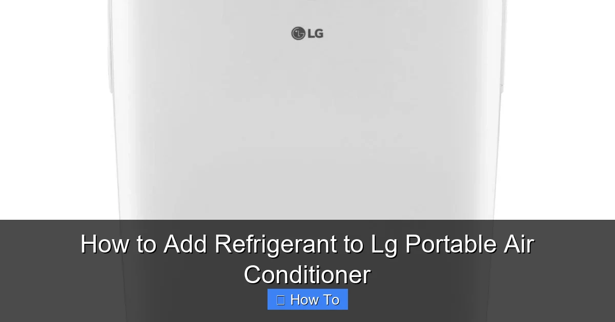 How to Add Refrigerant to Lg Portable Air Conditioner
