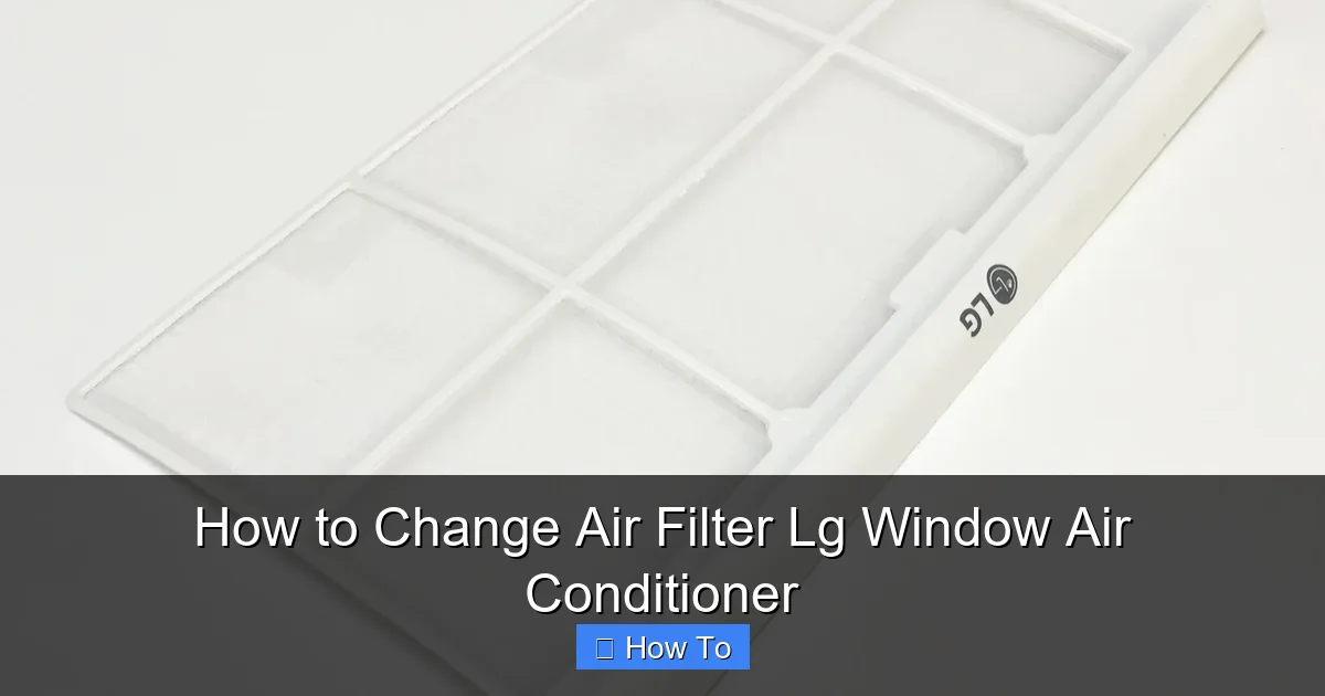 How to Change Air Filter Lg Window Air Conditioner