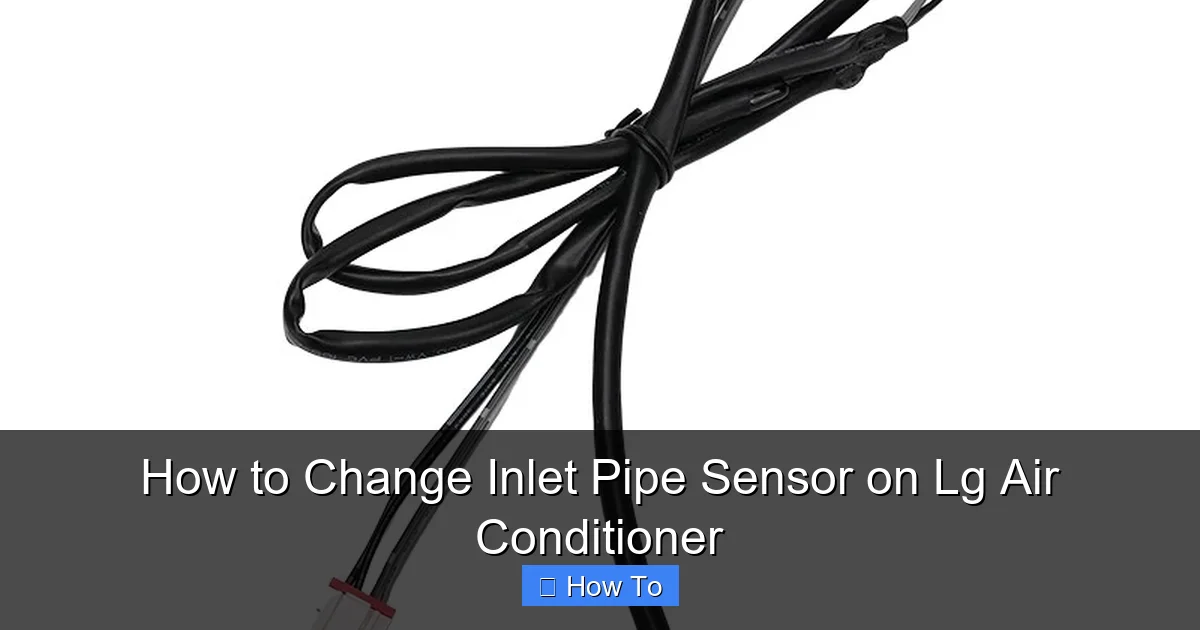 How to Change Inlet Pipe Sensor on Lg Air Conditioner