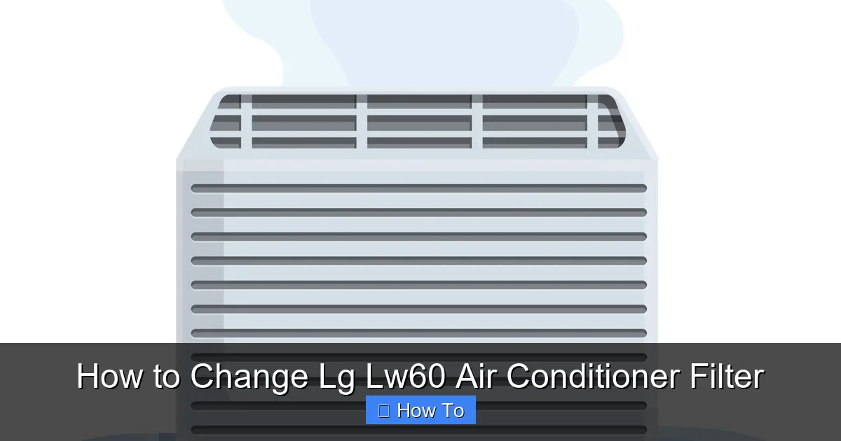 How to Change Lg Lw60 Air Conditioner Filter