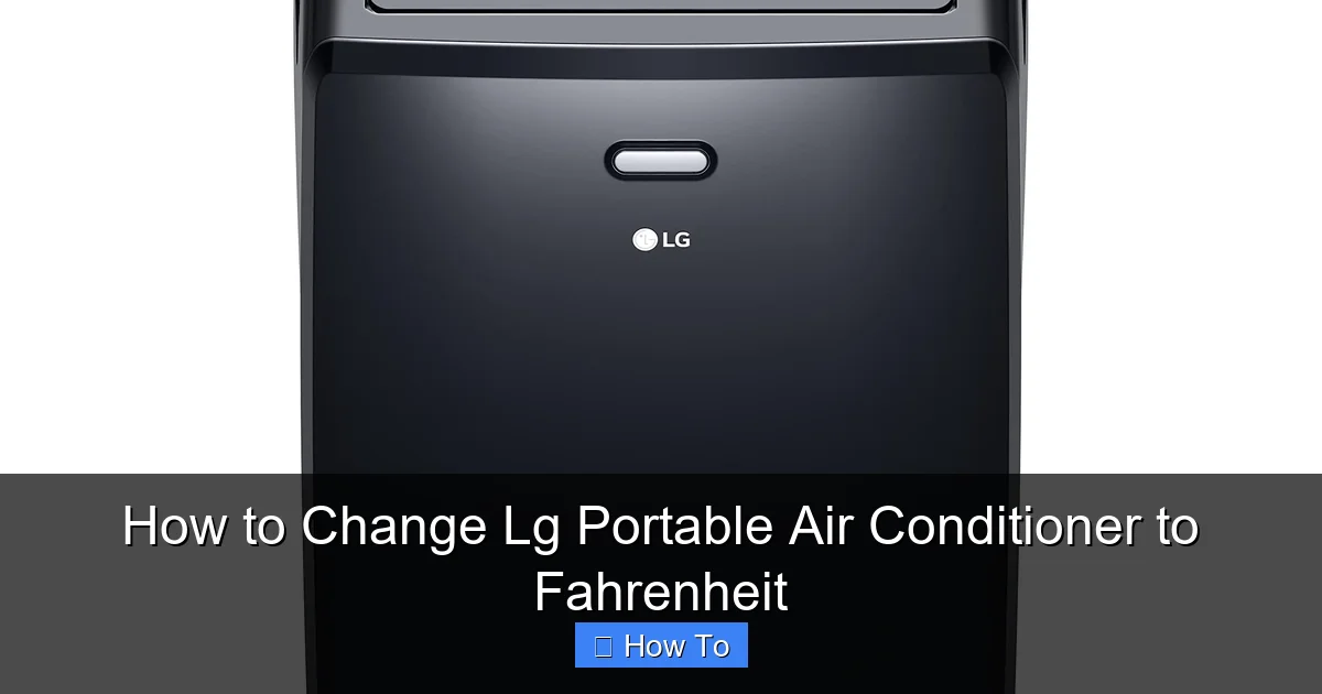 How to Change Lg Portable Air Conditioner to Fahrenheit