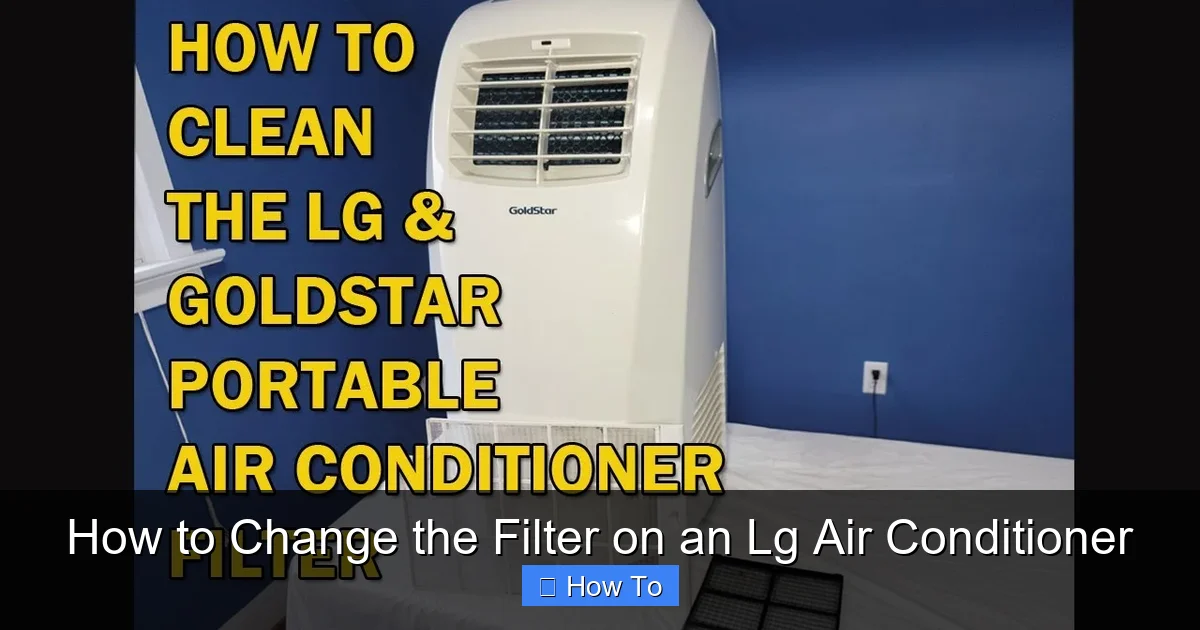 How to Change the Filter on an Lg Air Conditioner
