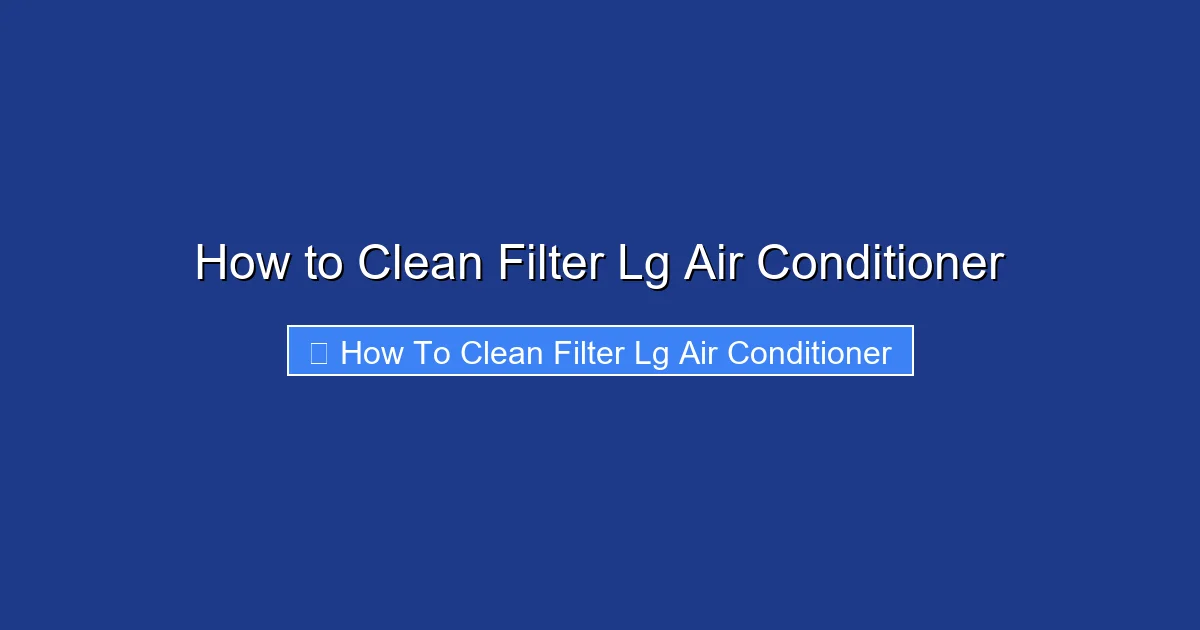 How to Clean Filter Lg Air Conditioner