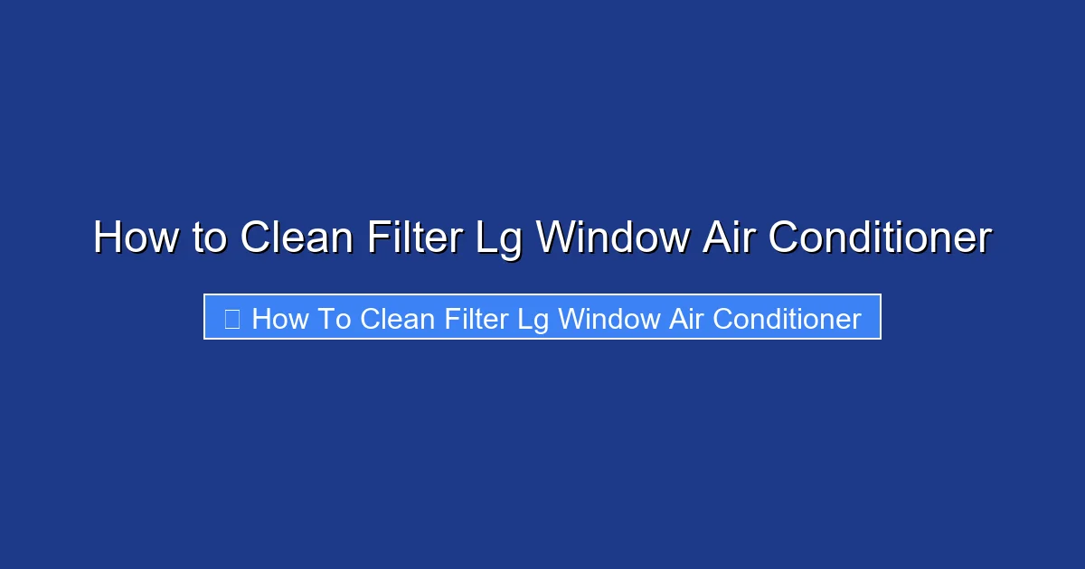 How to Clean Filter Lg Window Air Conditioner