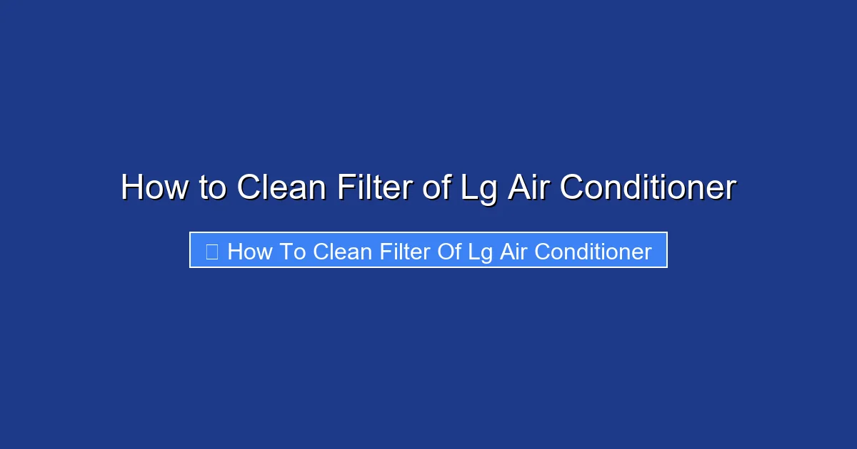How to Clean Filter of Lg Air Conditioner