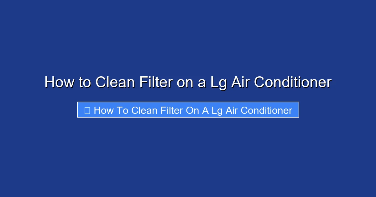 How to Clean Filter on a Lg Air Conditioner