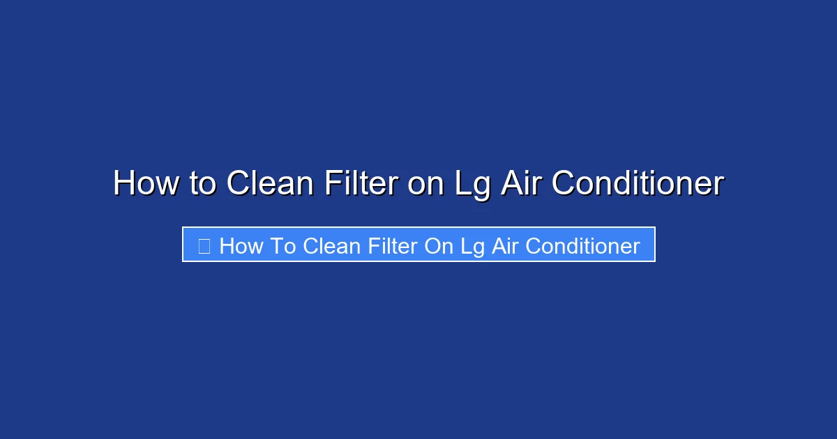 How to Clean Filter on Lg Air Conditioner