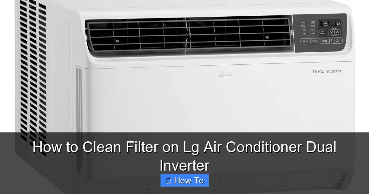 How to Clean Filter on Lg Air Conditioner Dual Inverter