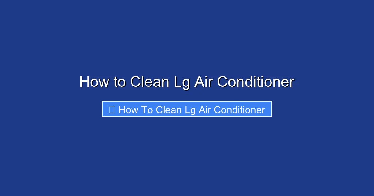 How to Clean Lg Air Conditioner