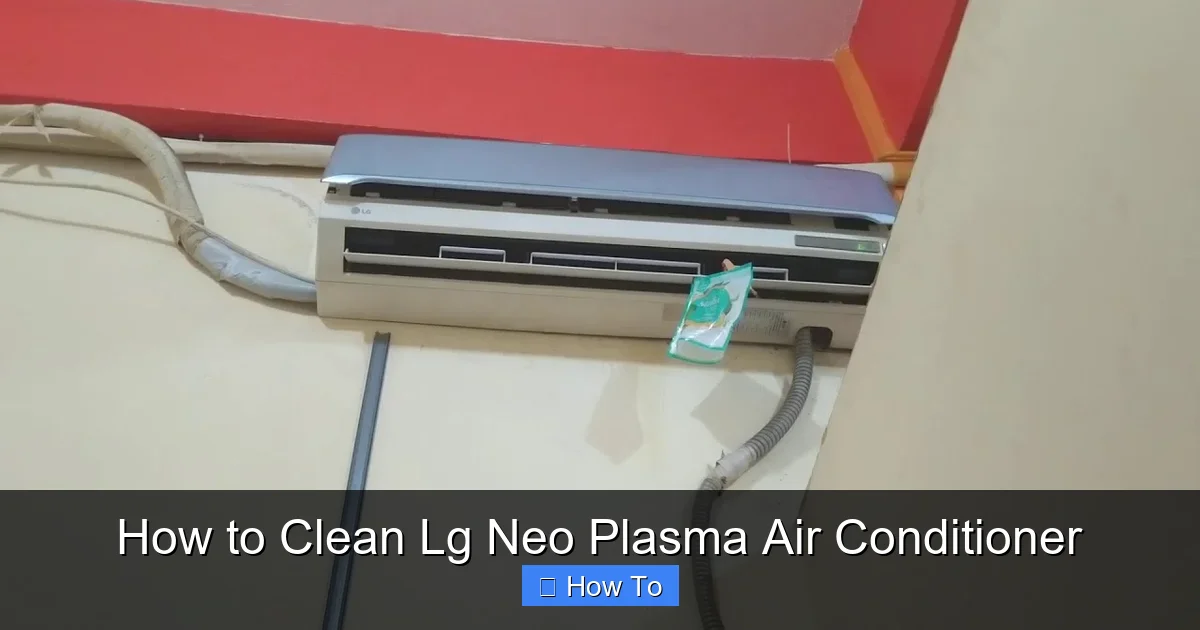 How to Clean Lg Neo Plasma Air Conditioner