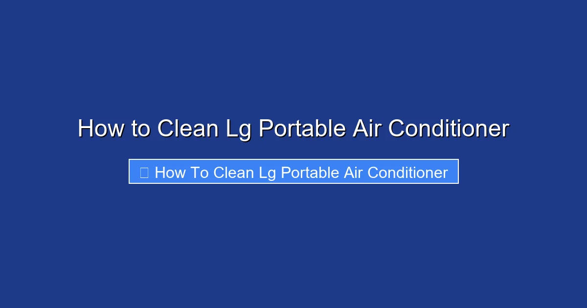 How to Clean Lg Portable Air Conditioner