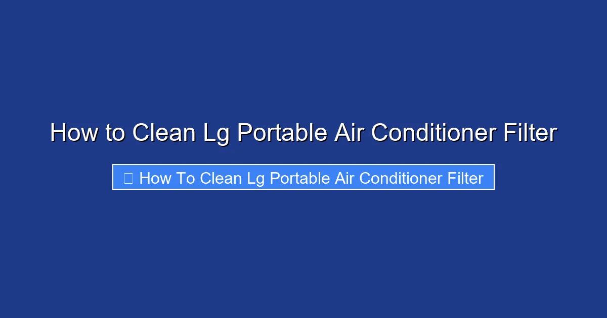 How to Clean Lg Portable Air Conditioner Filter