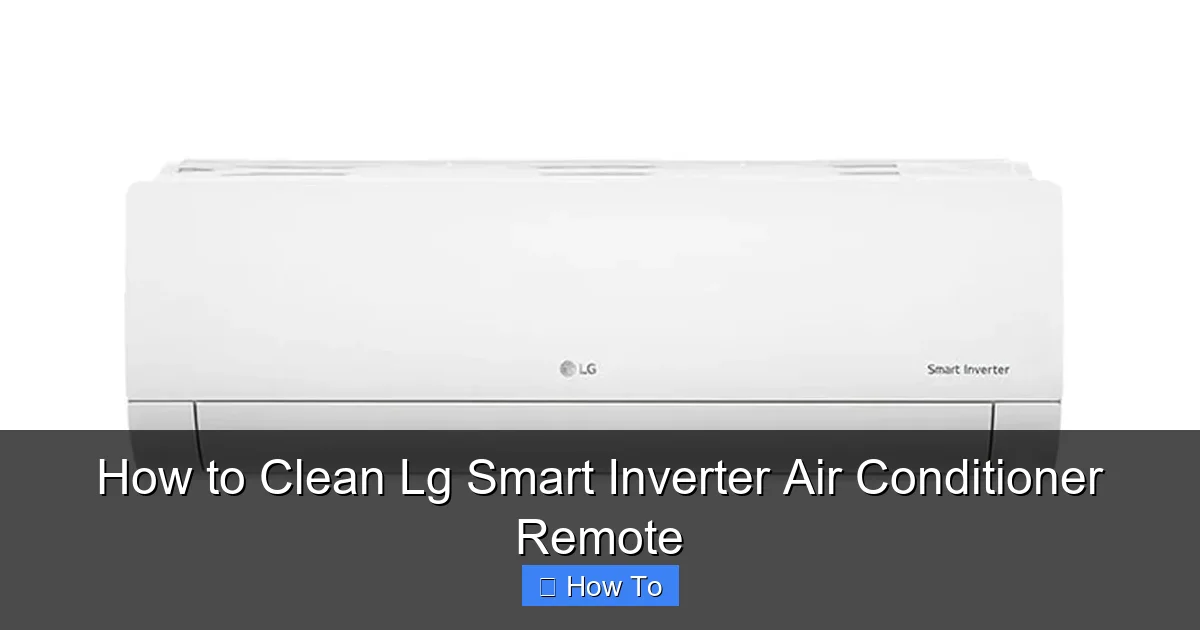 How to Clean Lg Smart Inverter Air Conditioner Remote