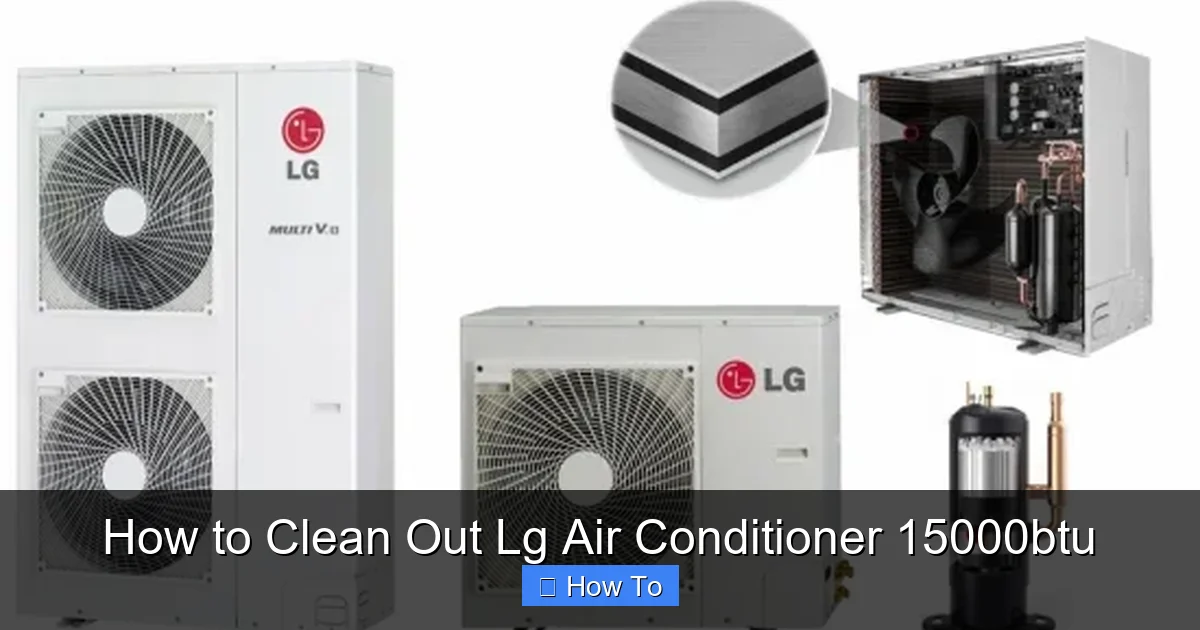 How to Clean Out Lg Air Conditioner 15000btu