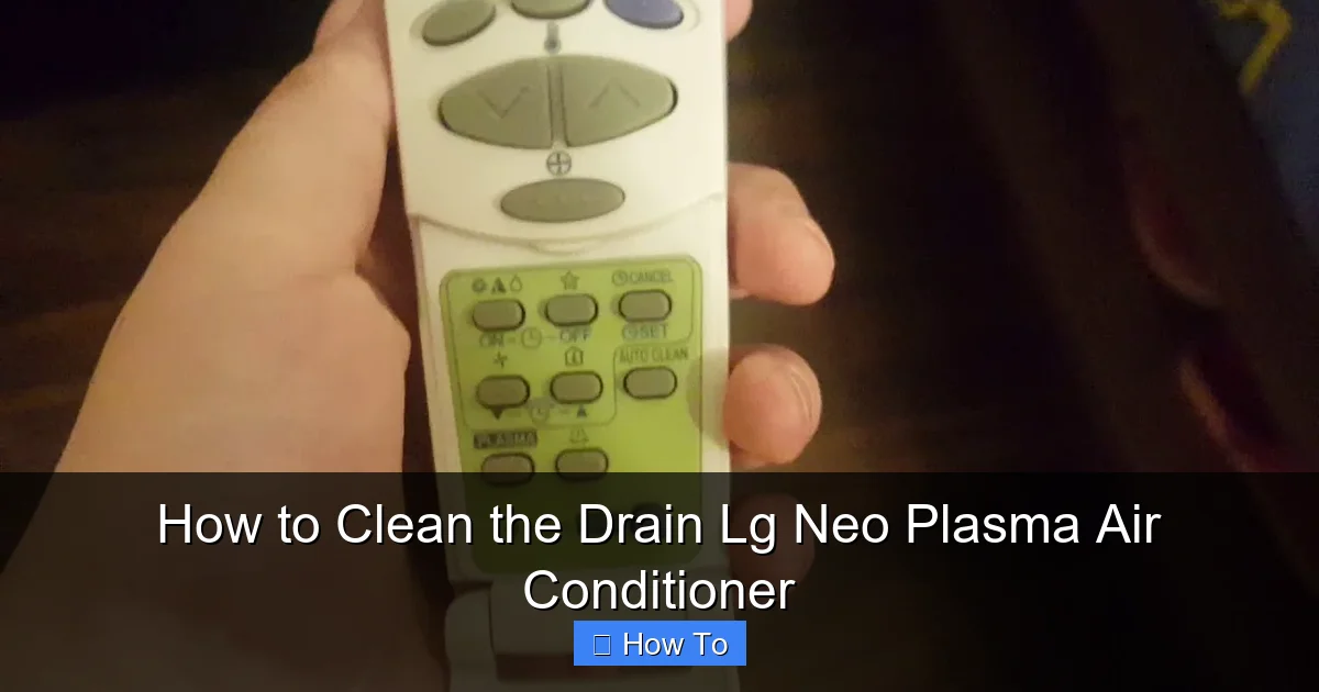 How to Clean the Drain Lg Neo Plasma Air Conditioner