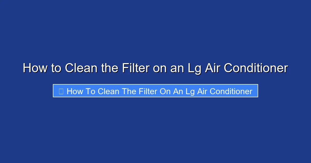 How to Clean the Filter on an Lg Air Conditioner