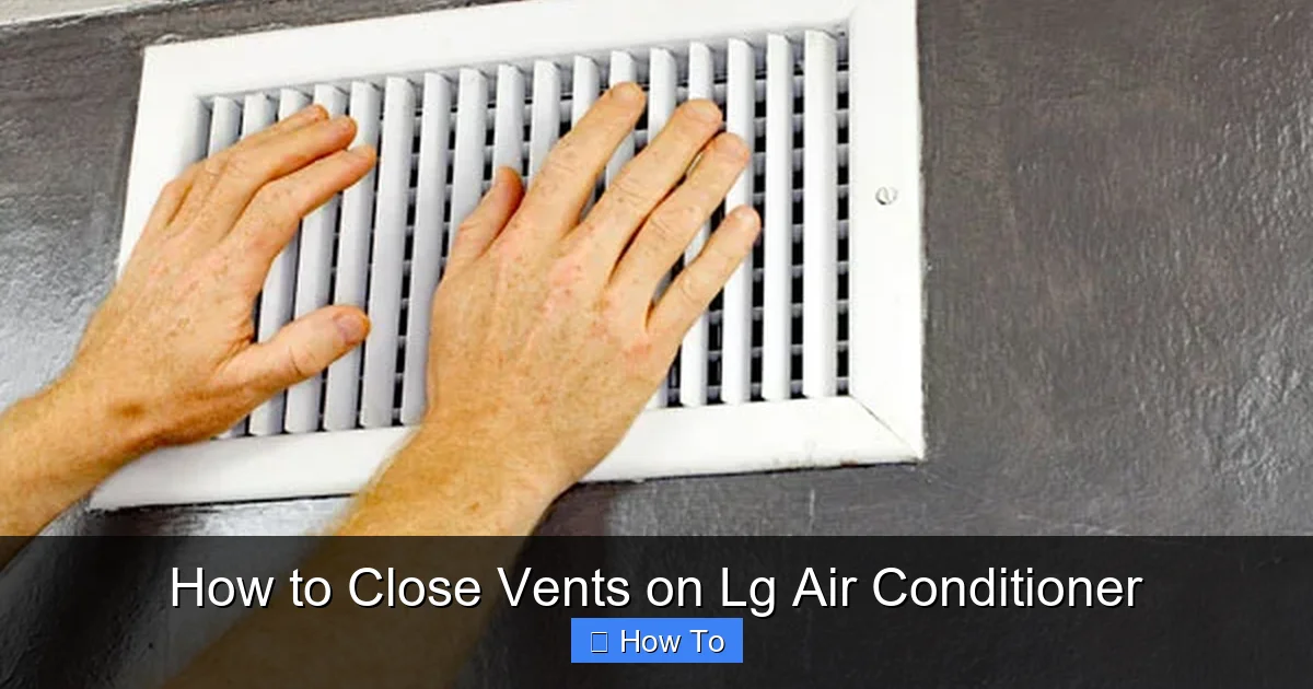 How to Close Vents on Lg Air Conditioner