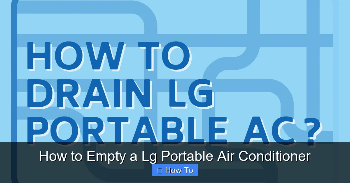 How to Empty a Lg Portable Air Conditioner