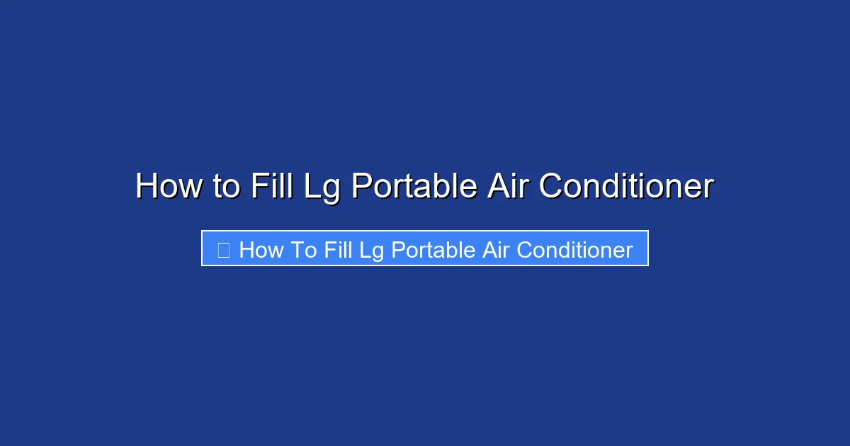 How to Fill Lg Portable Air Conditioner