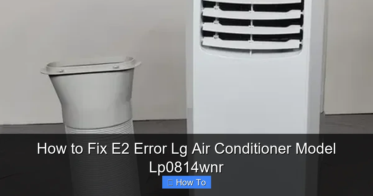 How to Fix E2 Error Lg Air Conditioner Model Lp0814wnr