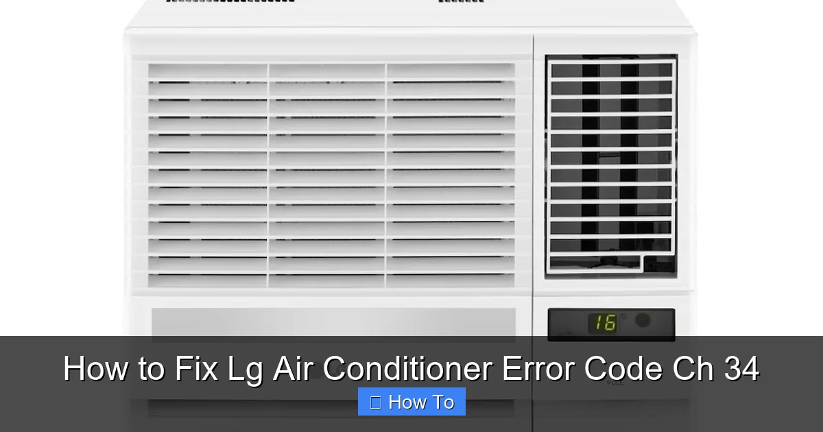 How to Fix Lg Air Conditioner Error Code Ch 34
