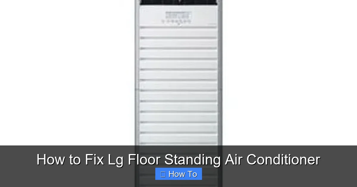 How to Fix Lg Floor Standing Air Conditioner