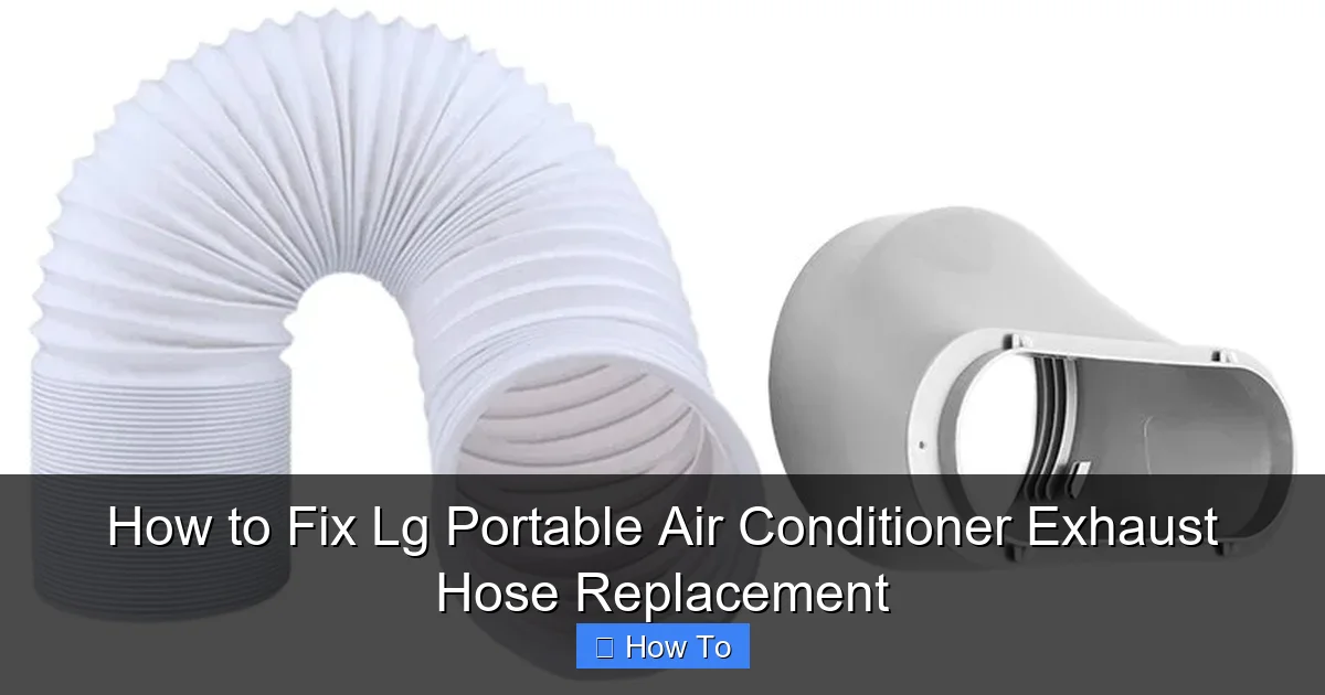 How to Fix Lg Portable Air Conditioner Exhaust Hose Replacement