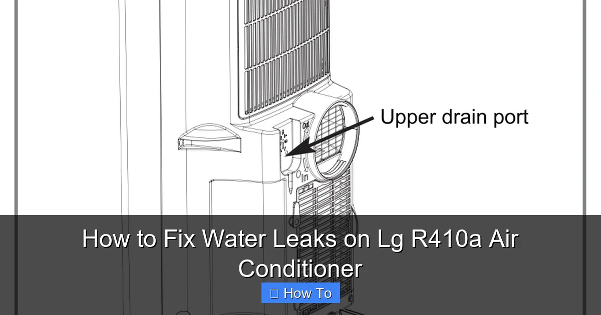 How to Fix Water Leaks on Lg R410a Air Conditioner