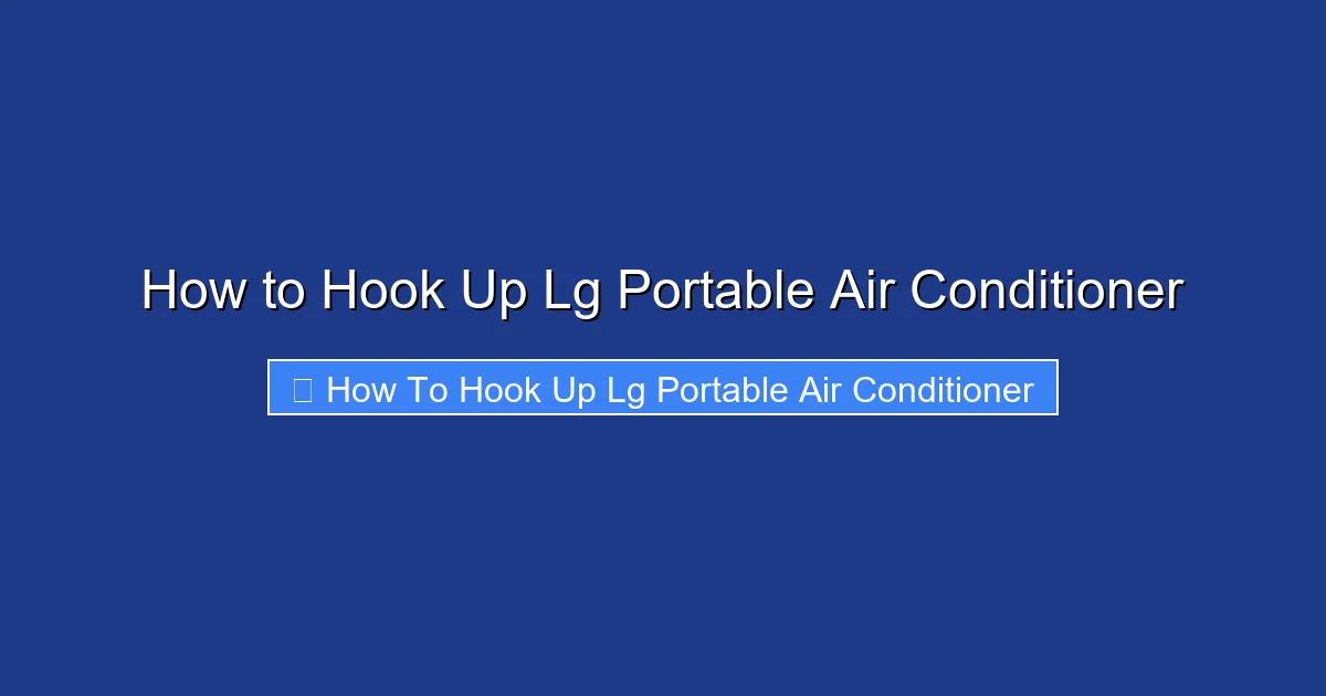 How to Hook Up Lg Portable Air Conditioner