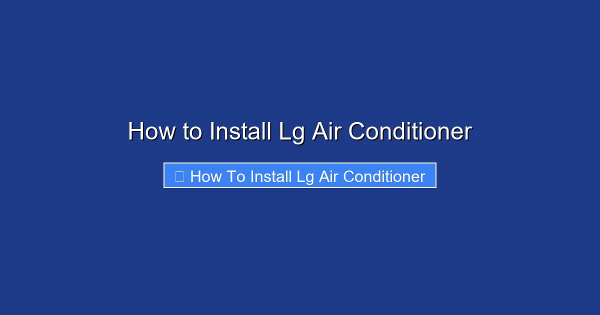 How to Install Lg Air Conditioner