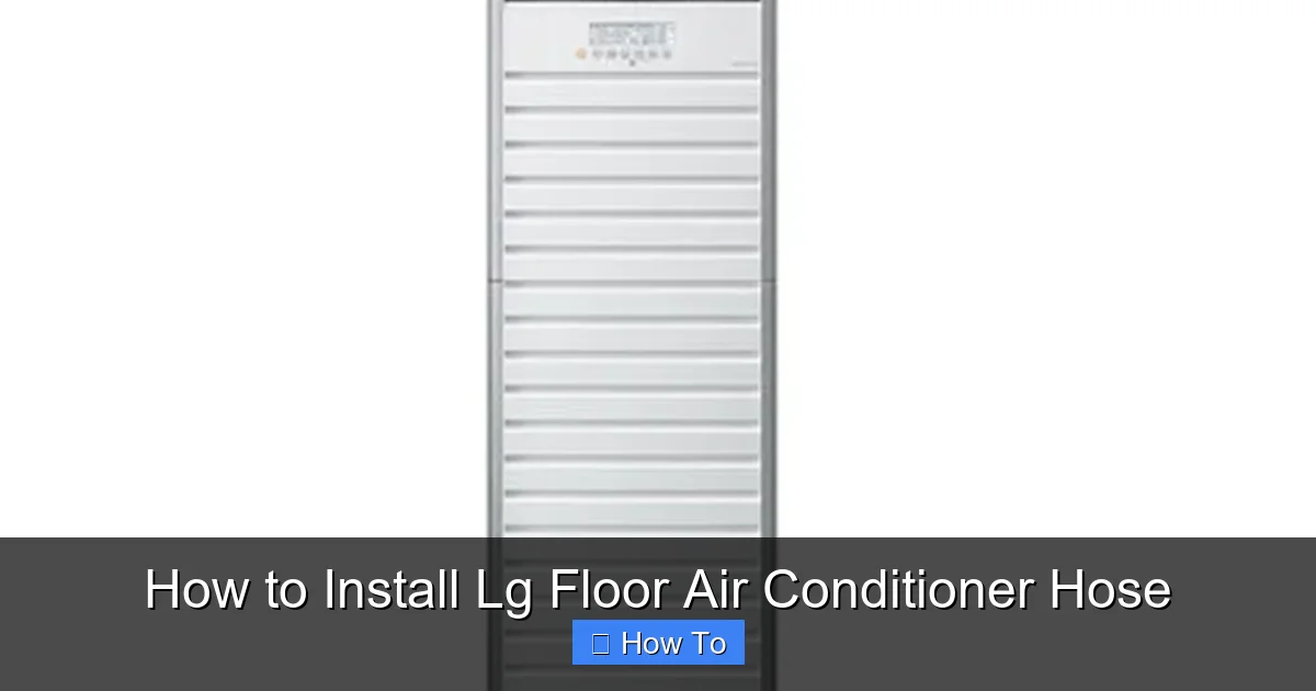 How to Install Lg Floor Air Conditioner Hose