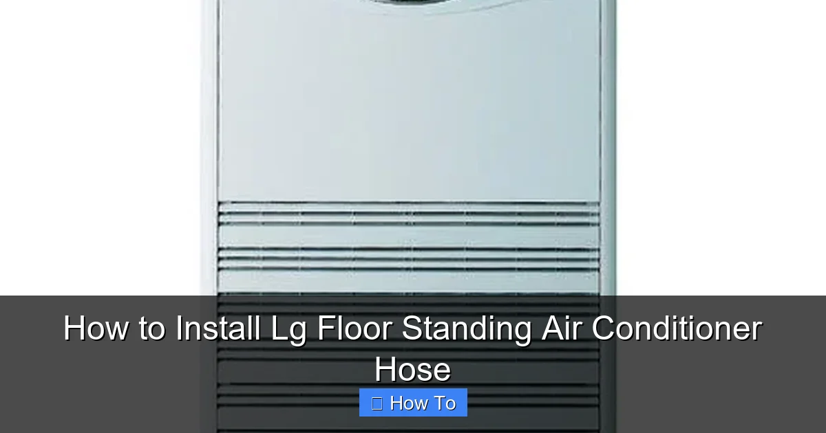 How to Install Lg Floor Standing Air Conditioner Hose