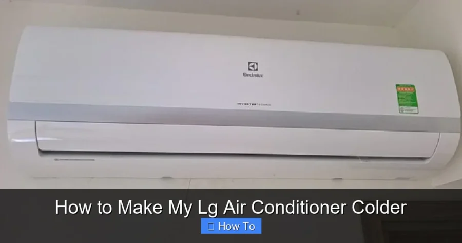 How to Make My Lg Air Conditioner Colder