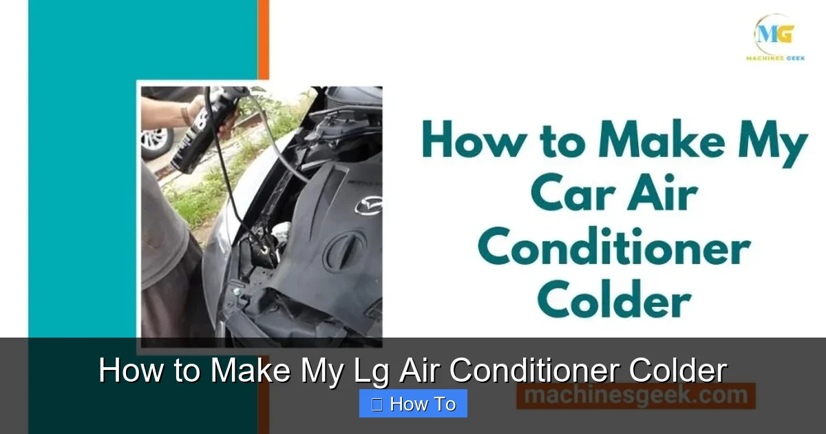 How to Make My Lg Air Conditioner Colder
