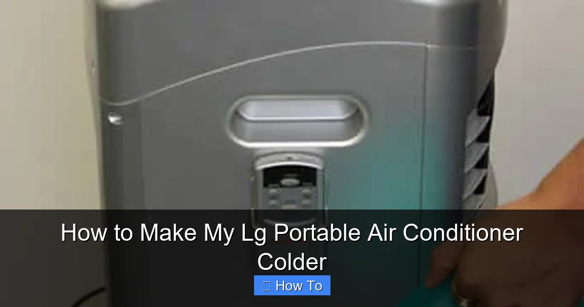 How to Make My Lg Portable Air Conditioner Colder