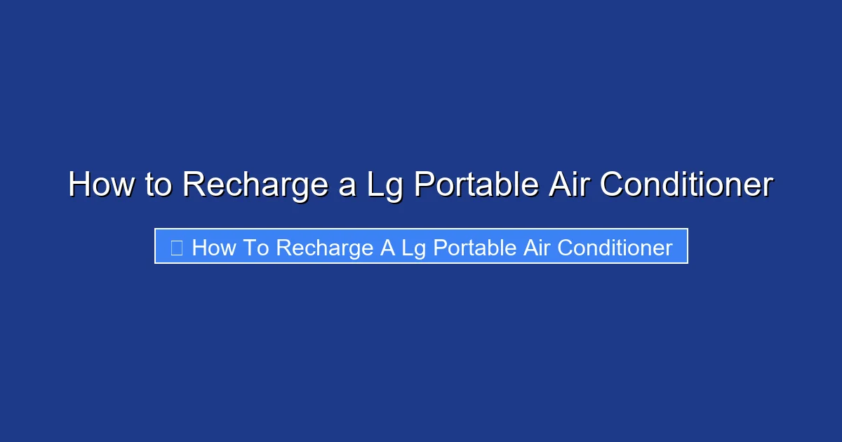 How to Recharge a Lg Portable Air Conditioner