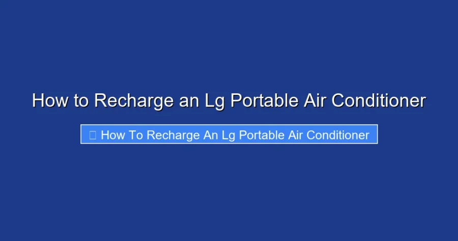 How to Recharge an Lg Portable Air Conditioner