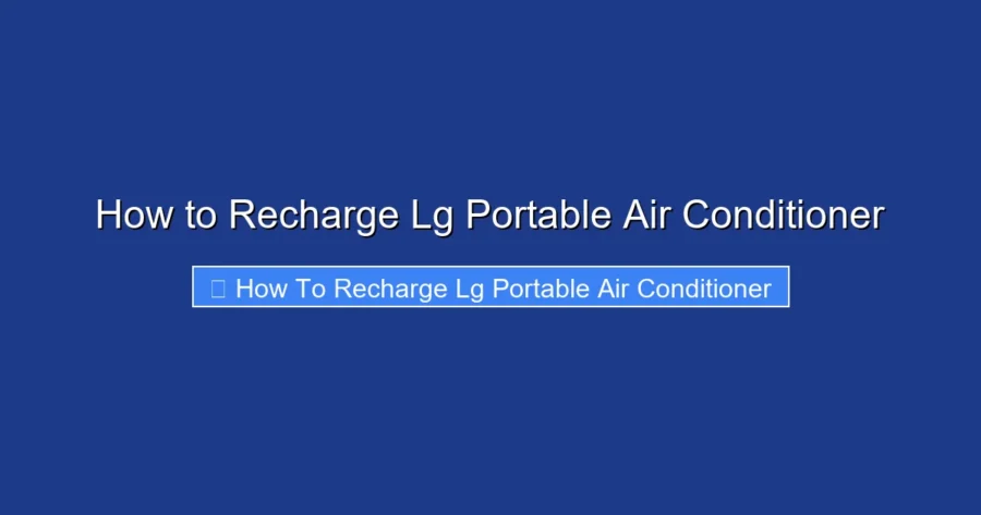 How to Recharge Lg Portable Air Conditioner