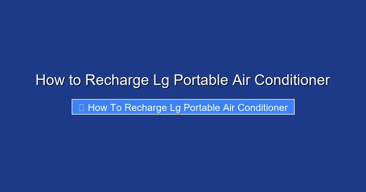 How to Recharge Lg Portable Air Conditioner