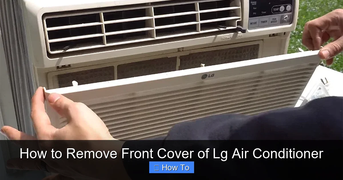 How to Remove Front Cover of Lg Air Conditioner