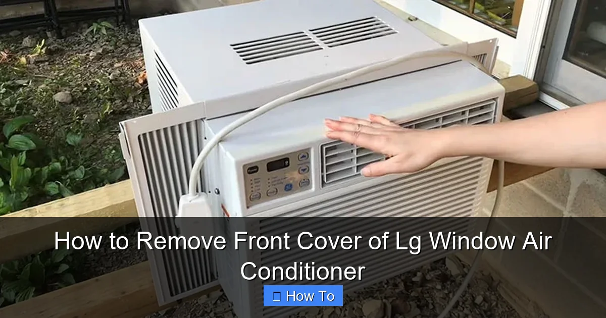 How to Remove Front Cover of Lg Window Air Conditioner