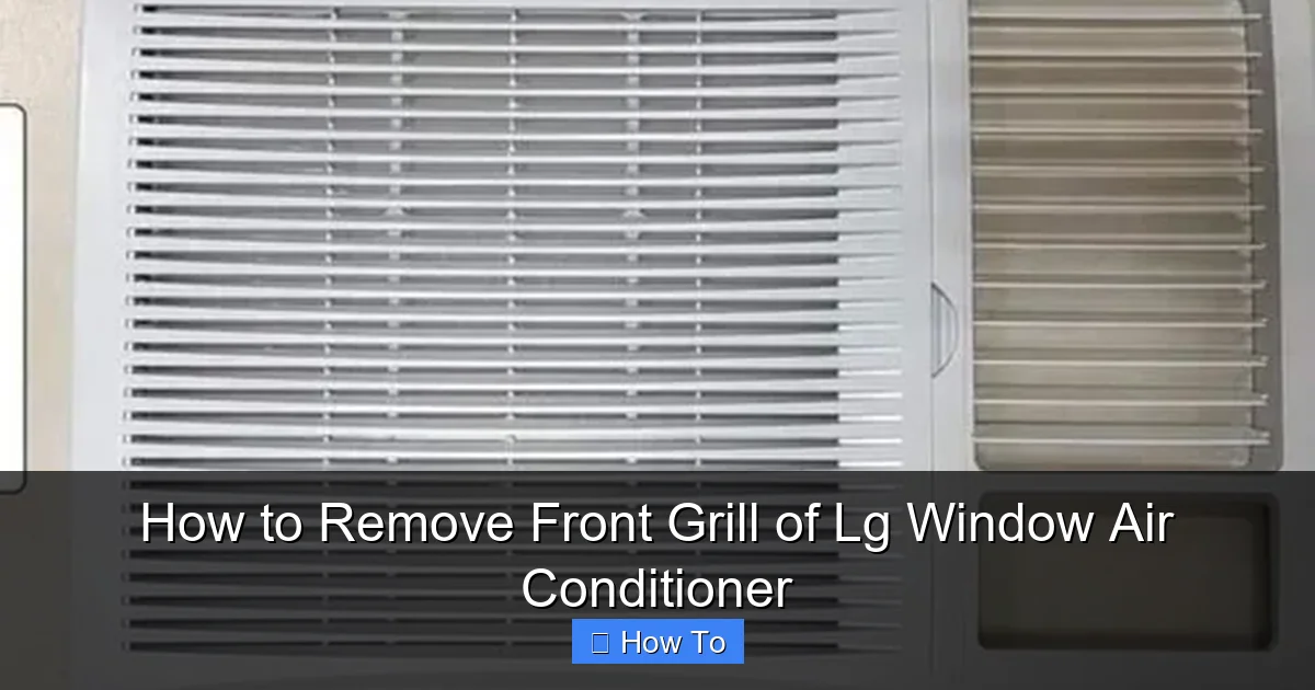 How to Remove Front Grill of Lg Window Air Conditioner