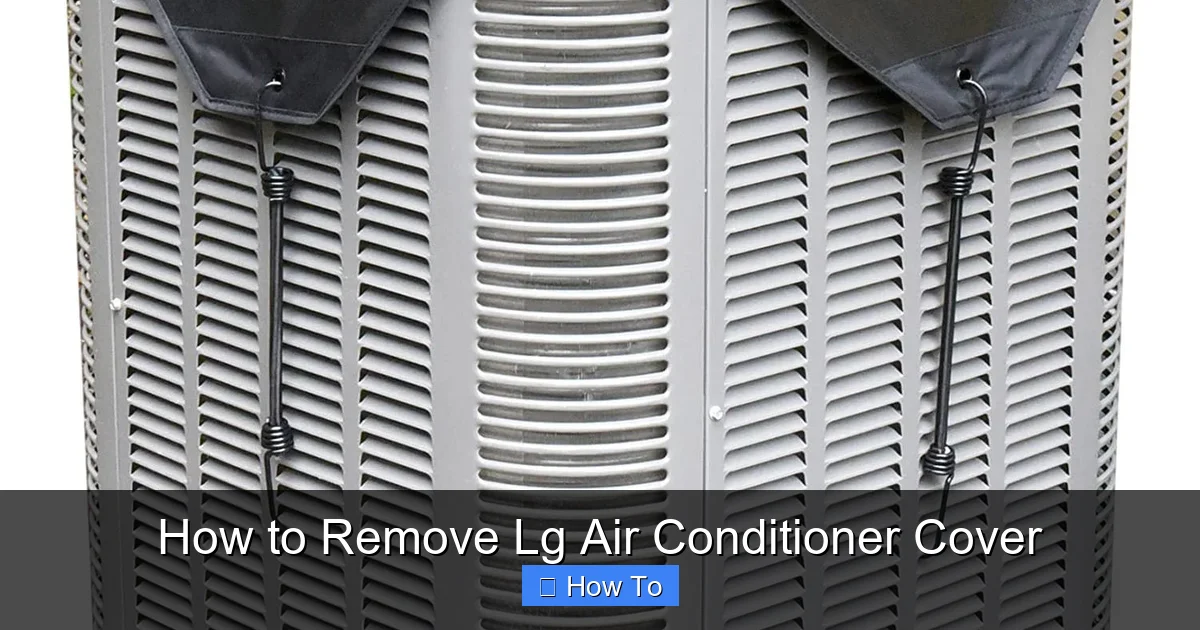 How to Remove Lg Air Conditioner Cover