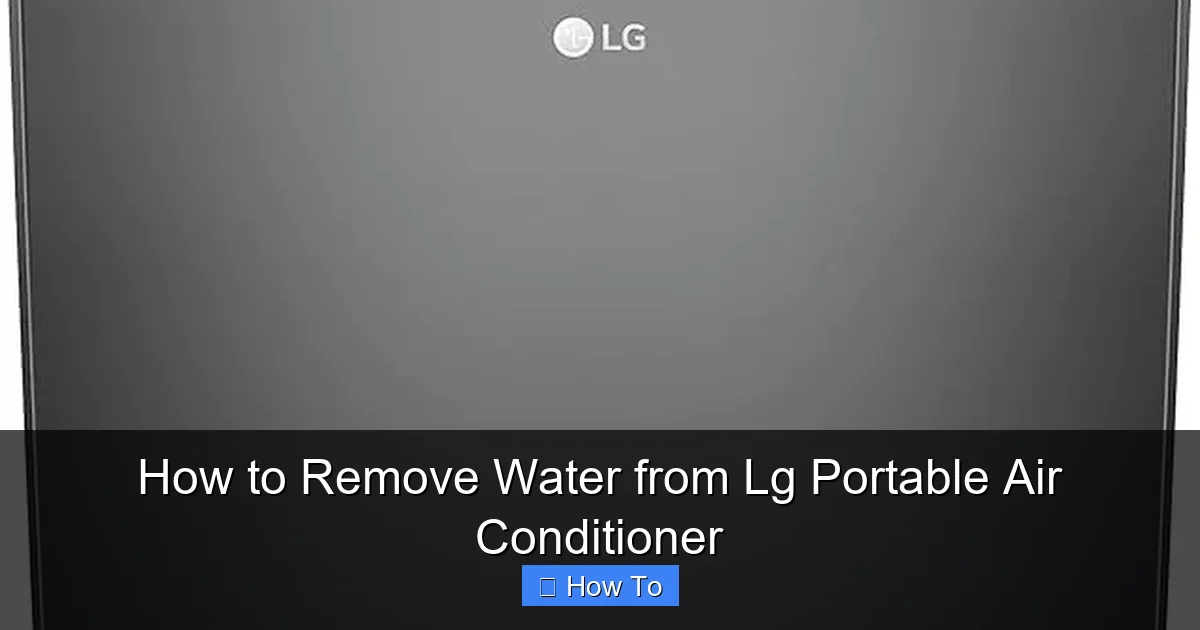 How to Remove Water from Lg Portable Air Conditioner